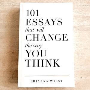 “101 Essays that will change the way you think” by Brianna Wiest